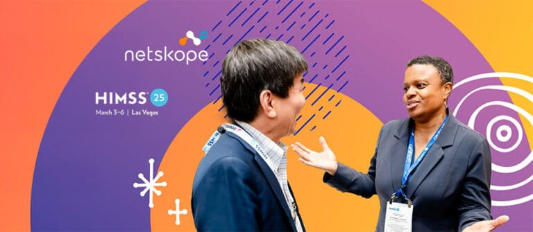 HIMSS25 Sponsor Q&A Interview: Netskope