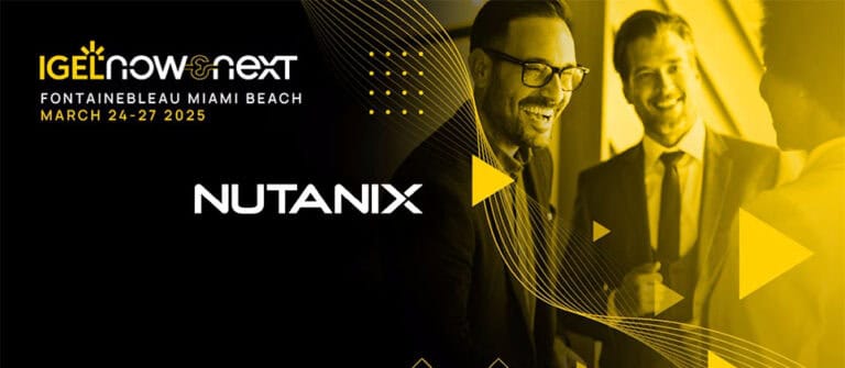 IGEL and Nutanix – Collaborating to Secure End-User Computing