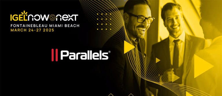 IGEL and Parallels RAS — Collaborating to Shape the Future of EUC at IGEL Now & Next 2025