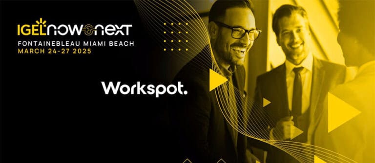 IGEL and Workspot – Partnering to Help Organizations Transform their IT Operations